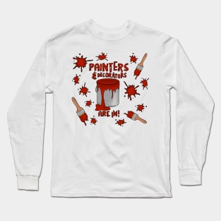 Painters and Decorators are in. Period, Menstrual, PMS, PMT Warning design Long Sleeve T-Shirt